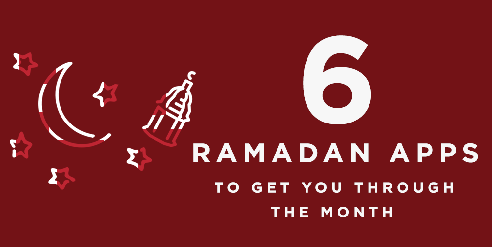 6 Ramadan Apps To Get You Through The Month