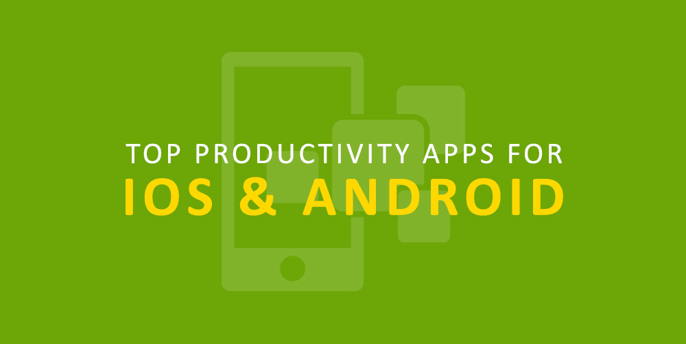 Top Productivity Apps for iOS & Android